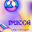 Abgt Romogamx - Dulce