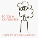 Pascal Gamboni Michael Benedikt feat Ursina - Forza e curascha