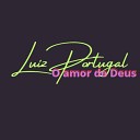 Luiz Portugal - O Amor de Deus