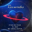 MC ANGEL RAPER feat Vyko Da Fear EL RAC - Recuerdos Cover