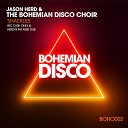 Jason Herd The Bohemian Disco Choir - Shackles Original Mix
