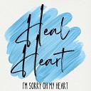 S Beng - Heal Heart I m Sorry Oh My Heart