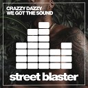Crazzy Dazzy - We Got The Sound