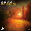 Nick Callaghan - A New Day Rising 2022 Extended Mix