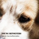 Young Revolvers - Amore incondizionato Radio Edit