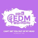 Hard EDM Workout - Can t Get You Out Of My Head Workout Mix Edit 140…