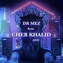 Dr Mez feat Cheb Khalid - Ness Radio Edit