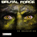 Brutal Force - Break It Down