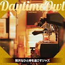 Daytime Owl - Tasty Coffee