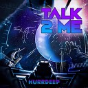 Hurrdeep - Talk 2 Me