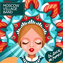 Moscow Village Band - Ой Дуся Ой Маруся
