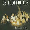 Os Tropeiritos - Rio Grande de Todos os Tempos