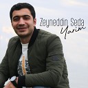 Zeyneddin Seda - Yarim 2019 Dj Tebriz