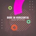 Alex Wyattes - Bore in Horizontal Musa 05