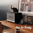 Jhayden Boy - She So Pretty