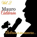 Mauro Calder n - Me Dices Que Te Vas