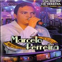 Marcelo Ferreira - Ontem Hoje e Amanh Ao Vivo