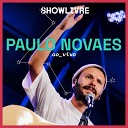 Paulo Novaes Showlivre - Eu Te Amo Demais Ao Vivo