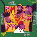 Zamba Yan Cloud Rafa Chagas feat Shuna - PAM PAM PAM