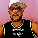 SLY FOXX - Fm 2000