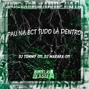 DJ TOMMY 011 DJ Maraka 011 - Pau na Bct Tudo L Dentro