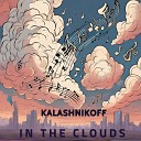 KalashnikoFF - In The Clouds