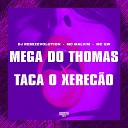 DJ Remizevolution MC GW MC Malvim feat Gangstar… - Mega do Thomas X Taca o Xerec o