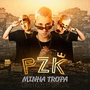 mc pzk dj cassinho - Minha Tropa Ta na Pista