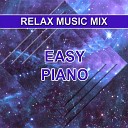 Relax Music Mix - Easy Piano