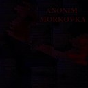ANONIM MORKOVKA - На моем бите