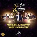 La Swing Orquesta - Nunca Voy a Olvidarte Un Monton de Estrellas Hasta Que Me…