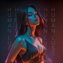 Maxun - Human Lust