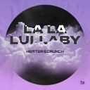 Heater Crunch - La La lullaby