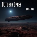 October Spree - Far Away Radio Edit