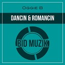 Oggie B - Dancin Romancin Original Mix