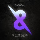 T Sugah Aperio - Is This Love Aperio Remix