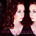 Giselle Grayson - Say You Won t Let Go