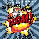 Guitarist Flame - Big Boom