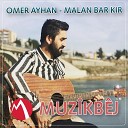 Omer Ayhan - Malan Bar Kir