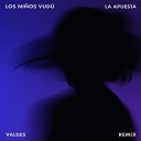 Los Ni os Vud - La Apuesta Valdes Remix