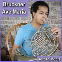 Jordan Moore - Bruckner Ave Maria Arr for Horn Octet