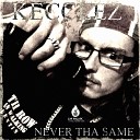 Kecclez - Never Tha Same