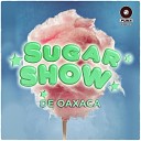 Sugar Show De Oaxaca - Me Muero Por Estar Contigo
