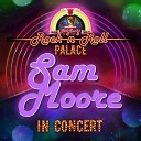 Sam Moore - Wrap It Up I ll Take It Live