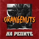 Orangenuts - Громче и тупей