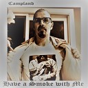 CAMPLAND - Have A Smoke With Me