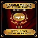 Harold Melvin The Blue Notes - If You Don t Know Me By Now Rerecorded