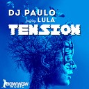 DJ PAULO feat Lula - Tension Eddie Martinez Remix