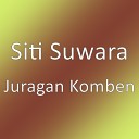 Siti Suwara - Juragan Komben