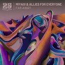 Miyagi Allies For Everyone - Far Away